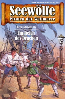 Seewölfe - Piraten der Weltmeere 112 - Im Reich des Drachen