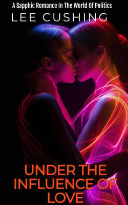 Under The Influence Of Love - Girls Kissing Girls, #11