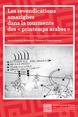 Les revendications amazighes dans la tourmente des « printemps arabes » - Trajectoires historiques et évolutions récentes des mouvements identitaires en Afrique du Nord