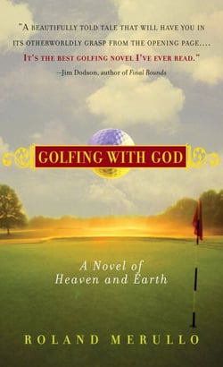 Golfing with God - A Novel of Heaven and Earth