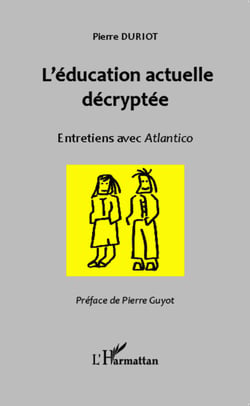 L'éducation actuelle décryptée - Entretiens avec Atlantico