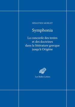 Symphonia - La concorde des textes et des doctrines dans la littérature grecque jusqu'à Origène