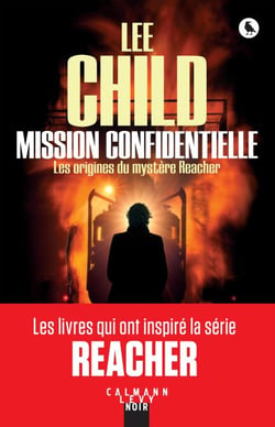 Mission confidentielle - Les origines du mystère Reacher