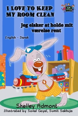 I Love to Keep My Room Clean Jeg elsker at holde mit værelse rent - English Danish Bilingual Collection
