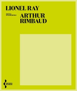Arthur Rimbaud - Présentation et anthologie