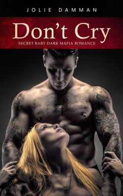 Don't Cry - Secret Baby Dark Mafia Romance - Mob Love, #8