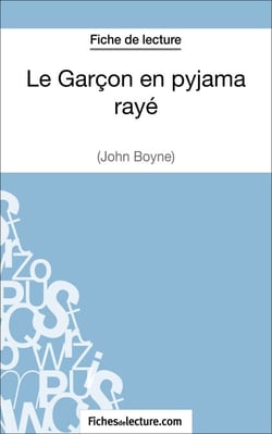 Le Garçon en pyjama rayé de John Boyne (Fiche de lecture) - Analyse complète de l'oeuvre
