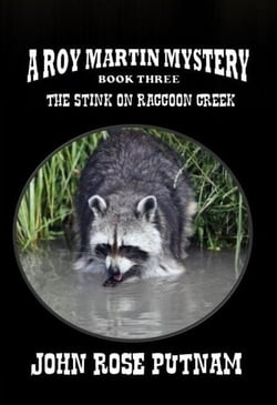 The Stink on Raccoon Creek - A Roy Martin Mystery, #3