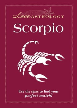 Love Astrology: Scorpio - Use the stars to find your perfect match!