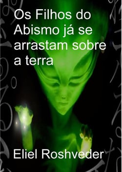 Os Filhos do Abismo já se arrastam sobre a terra - Mundos Paralelos e Dimensões, #6
