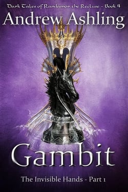The Invisible Hands - Part 1: Gambit - Dark Tales of Randamor the Recluse, #4