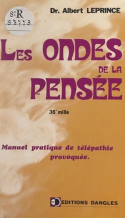 Les ondes de la pensée - Manuel pratique de télépathie provoquée
