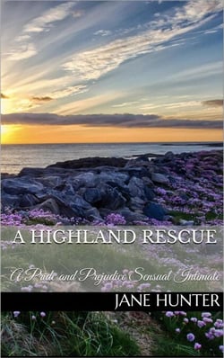 A Highland Rescue: A Pride and Prejudice Sensual Intimate - Mr. Darcy's Highland Fling, #4