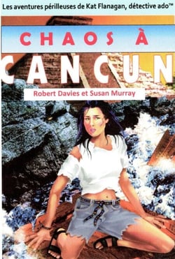 Chaos à Cancun - Les aventures périlleuses de Kat Flanagan, détective ado, #2