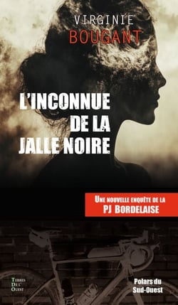 L'inconnue de la jalle noire - Une nouvelle enquête de la PJ Bordelaise