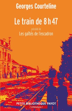 Le train de 8h47 - Précédé de : Les gaîtés de l'escadron