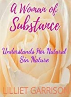 A Woman of Substance - Understands Her Natural Sin Nature