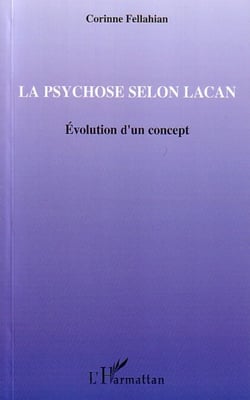 La psychose selon Lacan - Evolution d'un concept