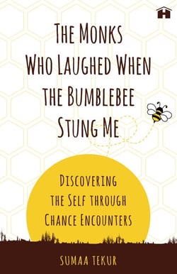 The Monks Who Laughed When the Bumblebee Stung Me - Discovering the Self through Chance Encounters