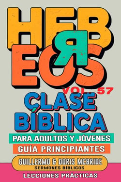 Clase Bíblica para Adultos y Jóvenes: Guía Principiantes — Hebreos - Clase Bíblica Dominical Para Jóvenes y Adultos, #57