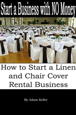 Start a Business with NO Money - How to Start A Linen and Chair Cover Rental Business
