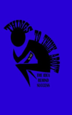 The Idea Behind Success - THINGS TO THINK ABOUT, #1