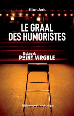 Le graal des humoristes - Histoire du Point-Virgule
