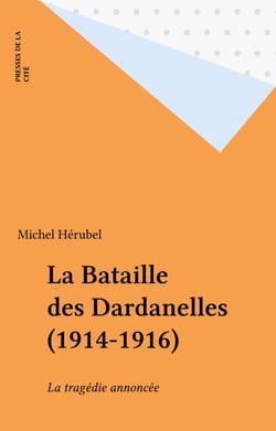La Bataille des Dardanelles (1914-1916) - La tragédie annoncée