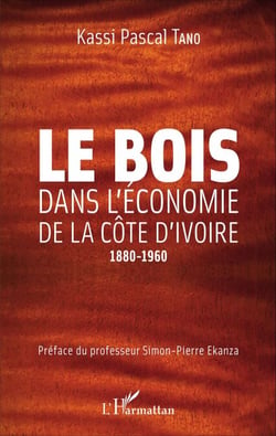 Le bois dans l'économie de la Côte d'Ivoire - 1880-1960