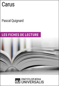 Carus de Pascal Quignard - Les Fiches de Lecture d'Universalis