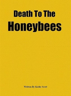 Death To The Honeybees