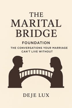 The Marital Bridge : Foundation: The Conversations Your Marriage Can't Live Without