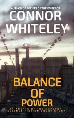 Balance of Power: An Agents of The Emperor Science Fiction Short Story - Agents of The Emperor Science Fiction Stories, #18
