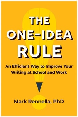 The One-Idea Rule - An Efficient Way to Improve Your Writing at School and Work