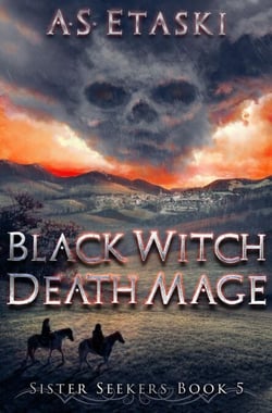 Black Witch, Death Mage - Sister Seekers, #5