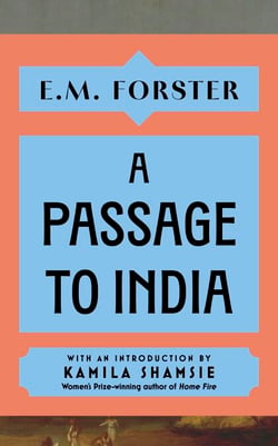 A Passage to India - With an introduction by Kamila Shamsie, Women's Prize-winning author of Home Fire