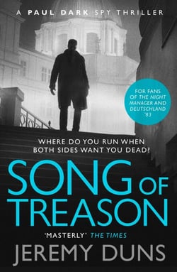Song of Treason (Paul Dark 2) - Forget Bond. Forget Bourne. Discover Dark.
