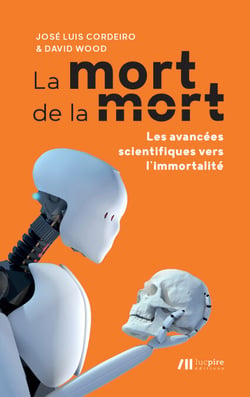 La mort de la mort - Les avancées scientifiques vers l'immortalité