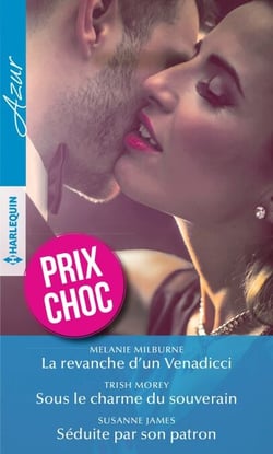 La revanche d'un Venadicci - Sous le charme du souverain - Séduite par son patron