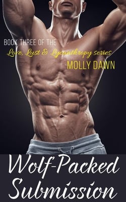 Wolf-Packed Submission - Book Three of the Love, Lust &amp; Lycanthropy series