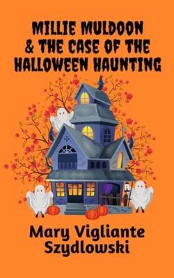 Millie Muldoon &amp; the Case of the Halloween Haunting - Millie Muldoon Mysteries, #3