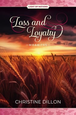 Loss and Loyalty - Moabites - Light of Nations, #5
