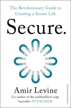 Secure - From the bestselling author of Attached, a book to 'help us feel more secure in all our relationships' Philippa Perry