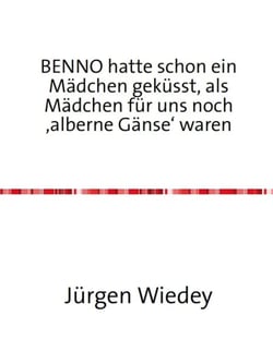 Benno hatte schon ein Mädchen geküsst, als Mädchen für uns noch 'alberne Gänse' waren.