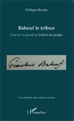 Babeuf le tribun - Essai sur le journal Le Tribun du peuple