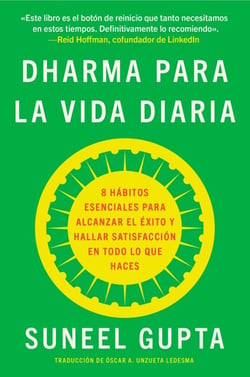 Everyday Dharma \ Dharma para la vida diaria - 8 hábitos esenciales para alcanzar el éxito y hallar satisfacción en todo lo que haces