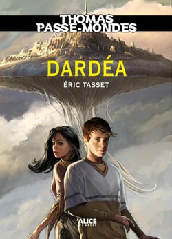 Thomas Passe-Mondes, Tome 1 - Dardéa