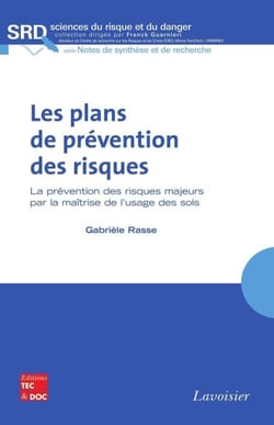 Les plans de prévention des risques - La prévention des risques majeurs par la maîtrise de l'usage des sols