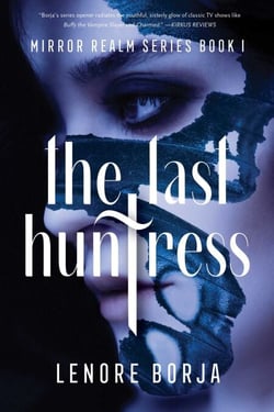 The Last Huntress - Mirror Realm Series Book I