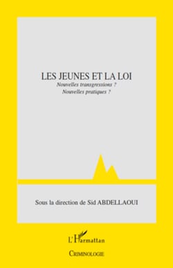 Les jeunes et la loi - Nouvelles transgressions ? Nouvelles pratiques ?